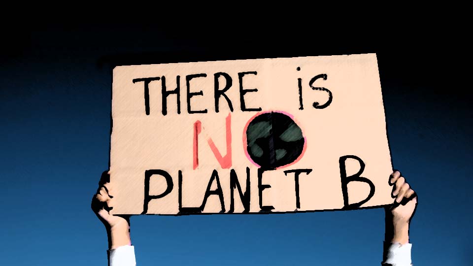 Schild mit der Aufschrift "There is NO Planet B" in dunklen Farben, das zu mehr Klimaschutz aufruft.